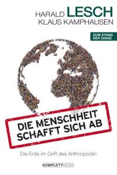 Buchcover: "Die Erde im Griff des Anthropozän" von Harald Lesch
