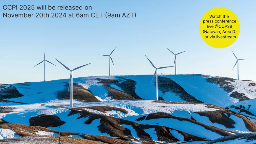 Header: CCPI 2025 will be released on  November 20th 2024 at 6am CET (9am AZT), Watch the press conference live @COP29 (Natavan, Area D) or via livestream