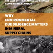 Why environmental due diligence matters in minerals supply chain : the case of the planned LLurimagua copper mine, Ecuador 