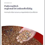 Cover Futtermittel: regional ist zukunftsfähig